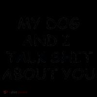 My Dog And I Talk Shit About You Coffee Mug thumb 5