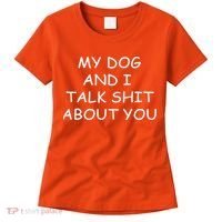 My Dog And I Talk Shit About You Women's T-Shirt thumb 0