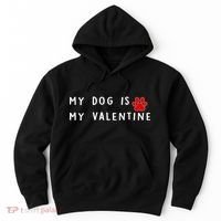 My Dog Is My Valentine Hoodie thumb 0