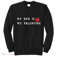 My Dog Is My Valentine Sweatshirt thumb 0