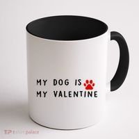 My Dog Is My Valentine Coffee Mug thumb 1