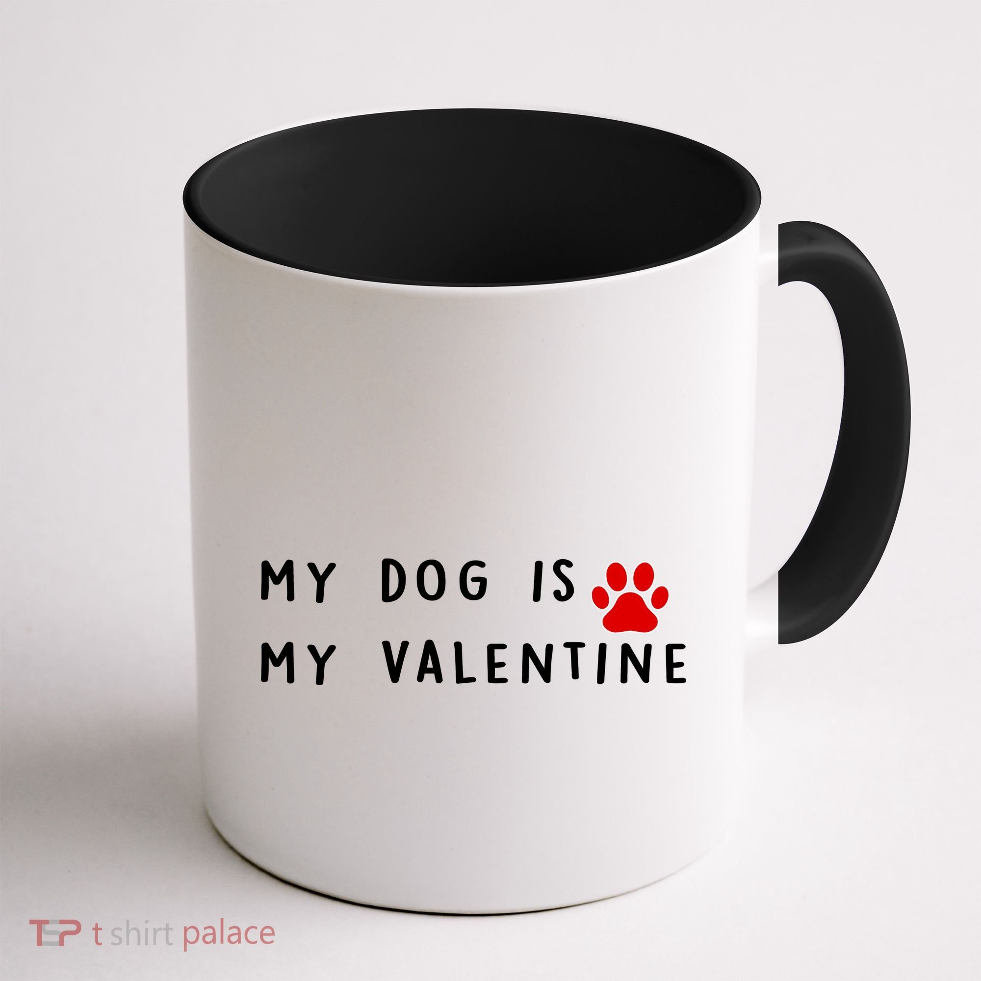 My Dog Is My Valentine Coffee Mug