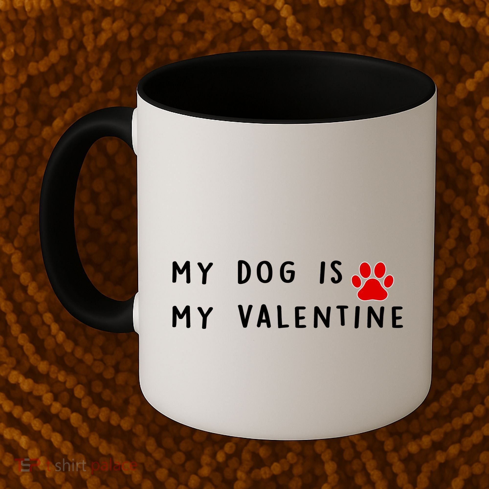 My Dog Is My Valentine Coffee Mug