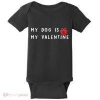 My Dog Is My Valentine Baby Bodysuit thumb 0