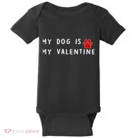 My Dog Is My Valentine Baby Bodysuit thumb 0