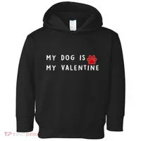 My Dog Is My Valentine Toddler Hoodie thumb 0