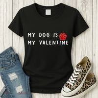 My Dog Is My Valentine Women's T-Shirt thumb 3