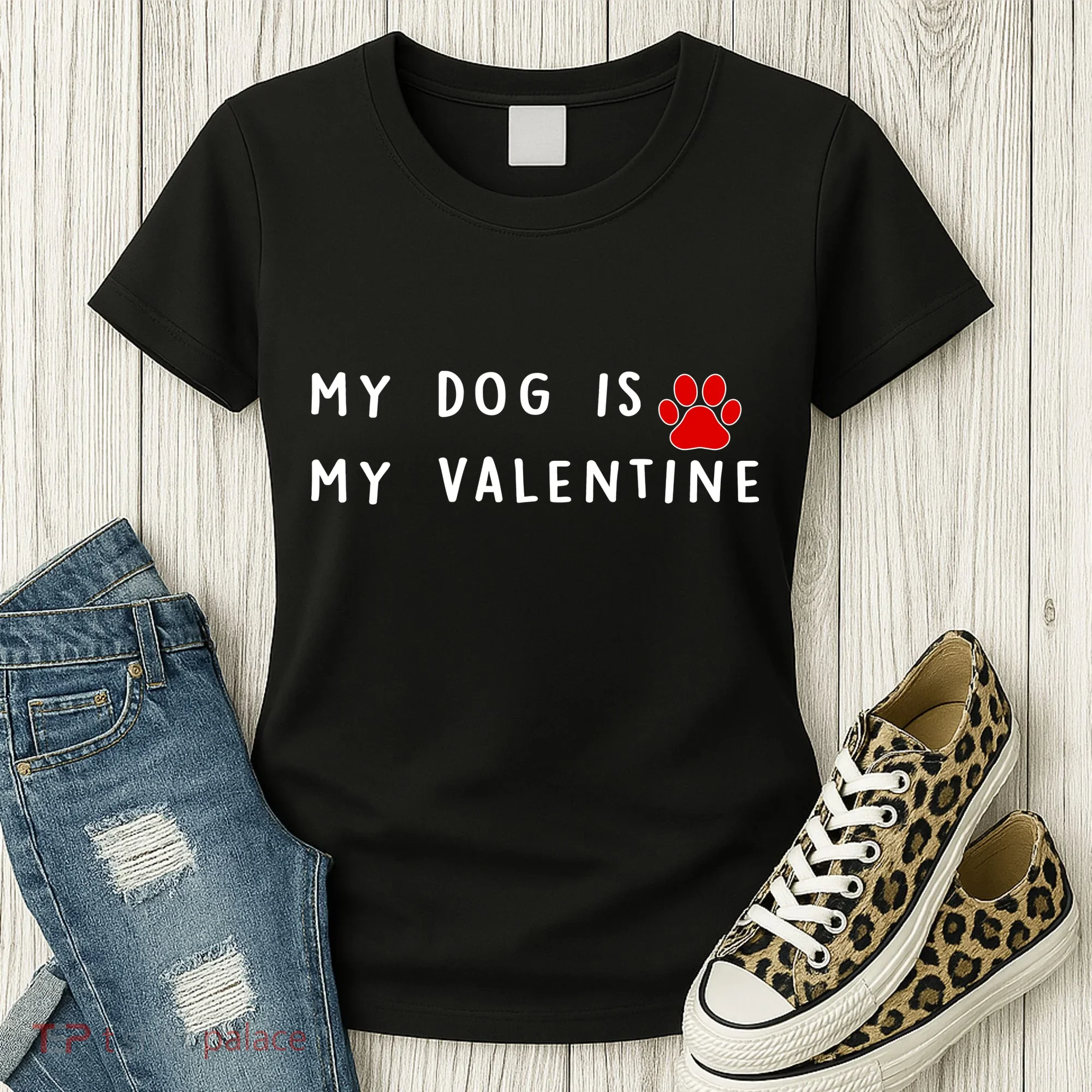 My Dog Is My Valentine Women's T-Shirt