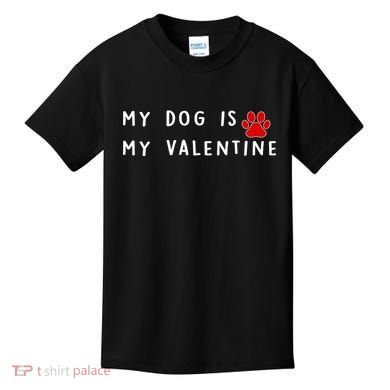 My Dog Is My Valentine Kids T-Shirt