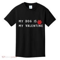 My Dog Is My Valentine Kids T-Shirt thumb 0