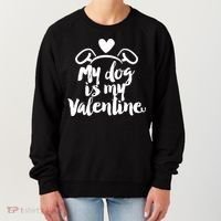 My Dog Is My Valentine Cute Women's Sweatshirt thumb 0