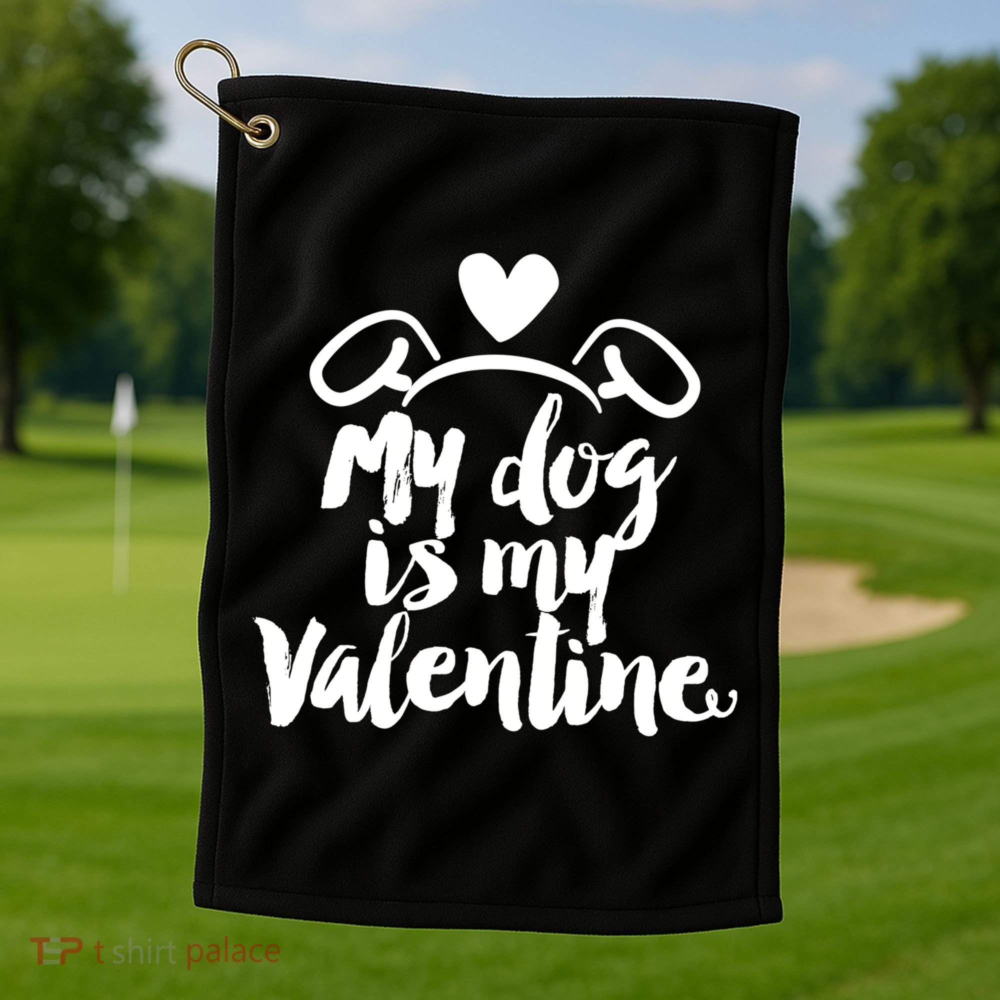 My Dog Is My Valentine Cute Golf Towel