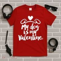 My Dog Is My Valentine Cute T-Shirt thumb 5