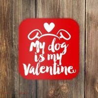 My Dog Is My Valentine Cute Coaster thumb 0