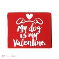 My Dog Is My Valentine Cute Mousepad thumb 0