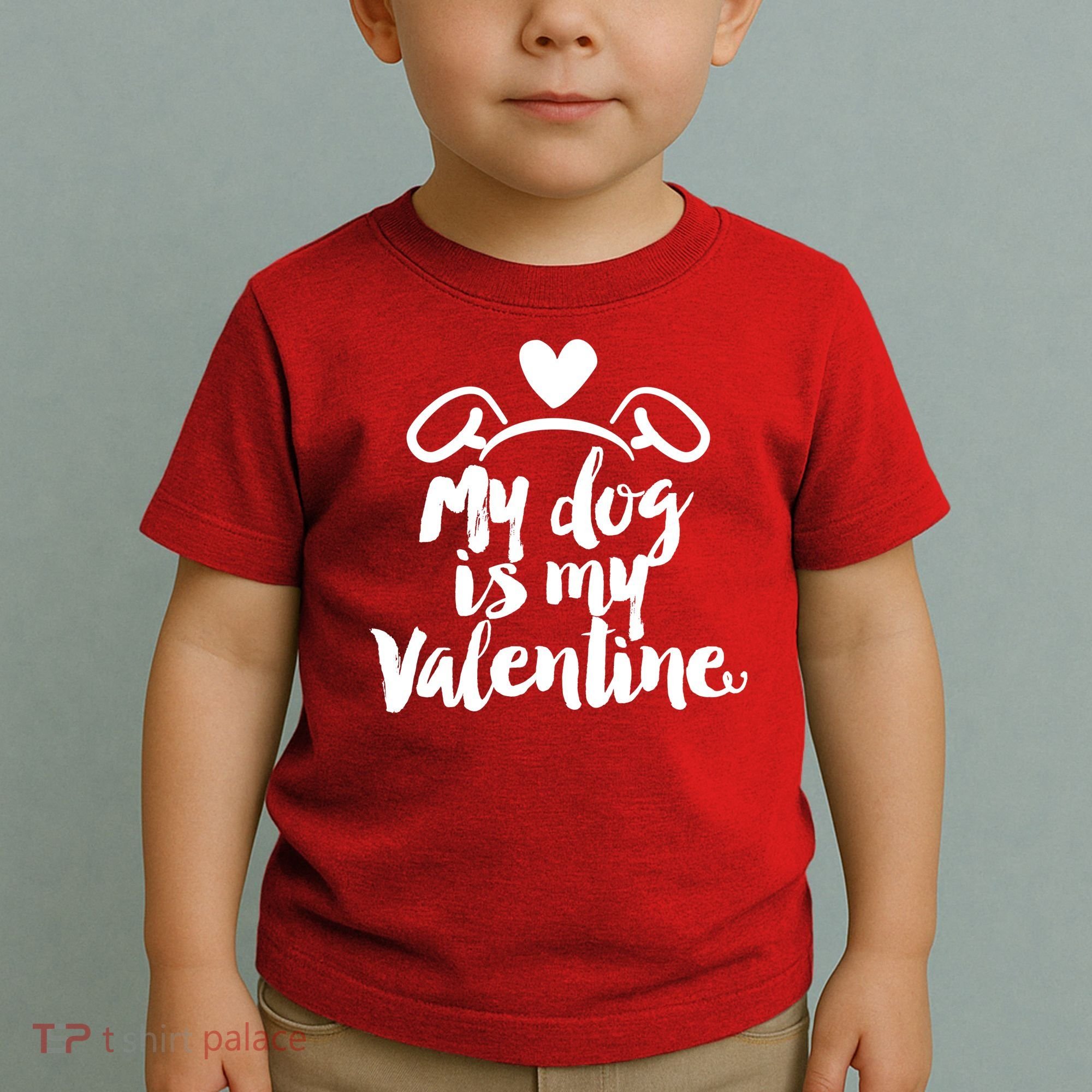 My Dog Is My Valentine Cute Toddler T-Shirt