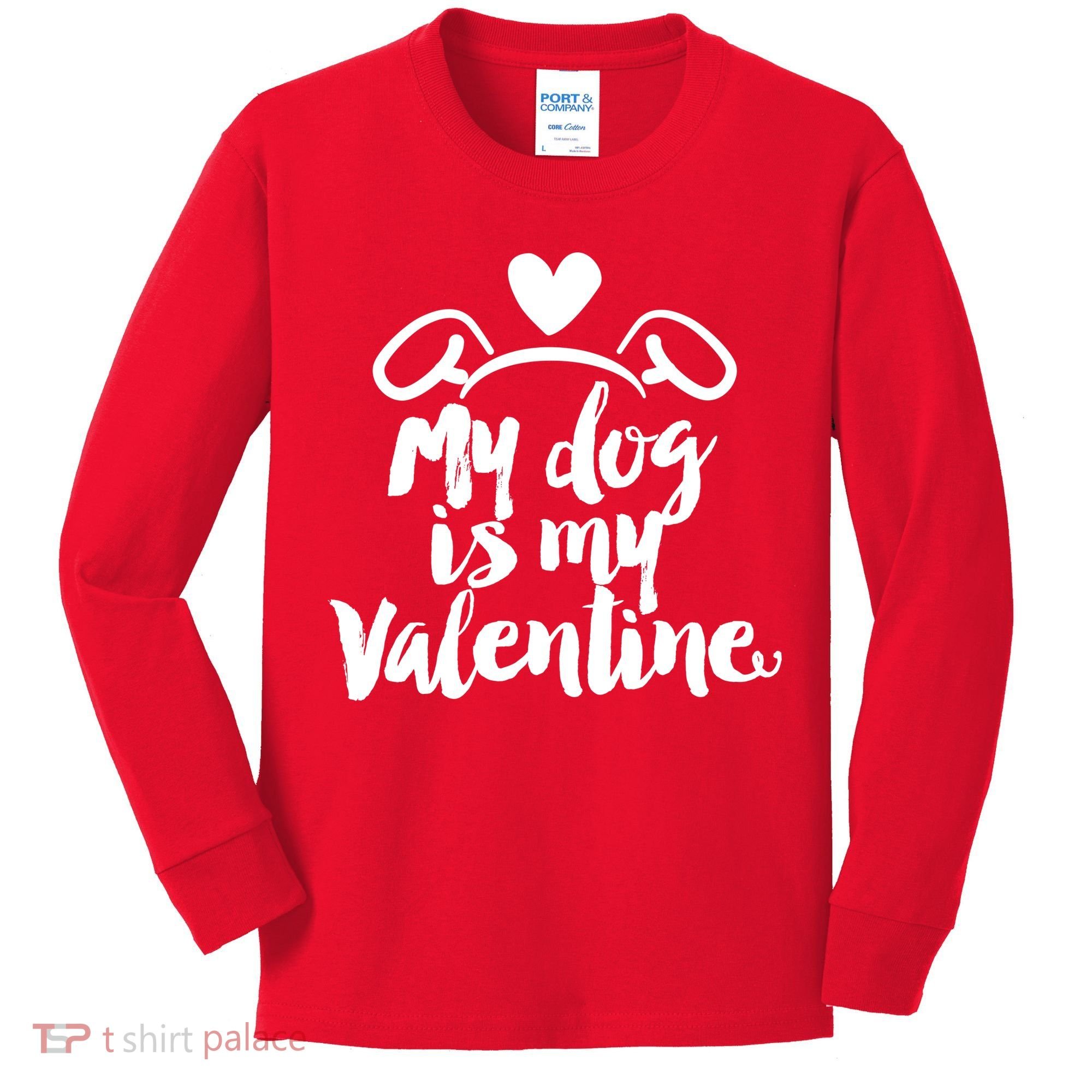 My Dog Is My Valentine Cute Kids Long Sleeve Shirt