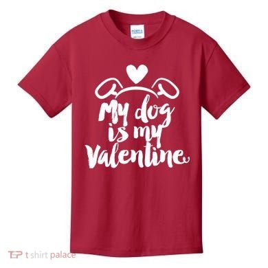 My Dog Is My Valentine Cute Kids T-Shirt