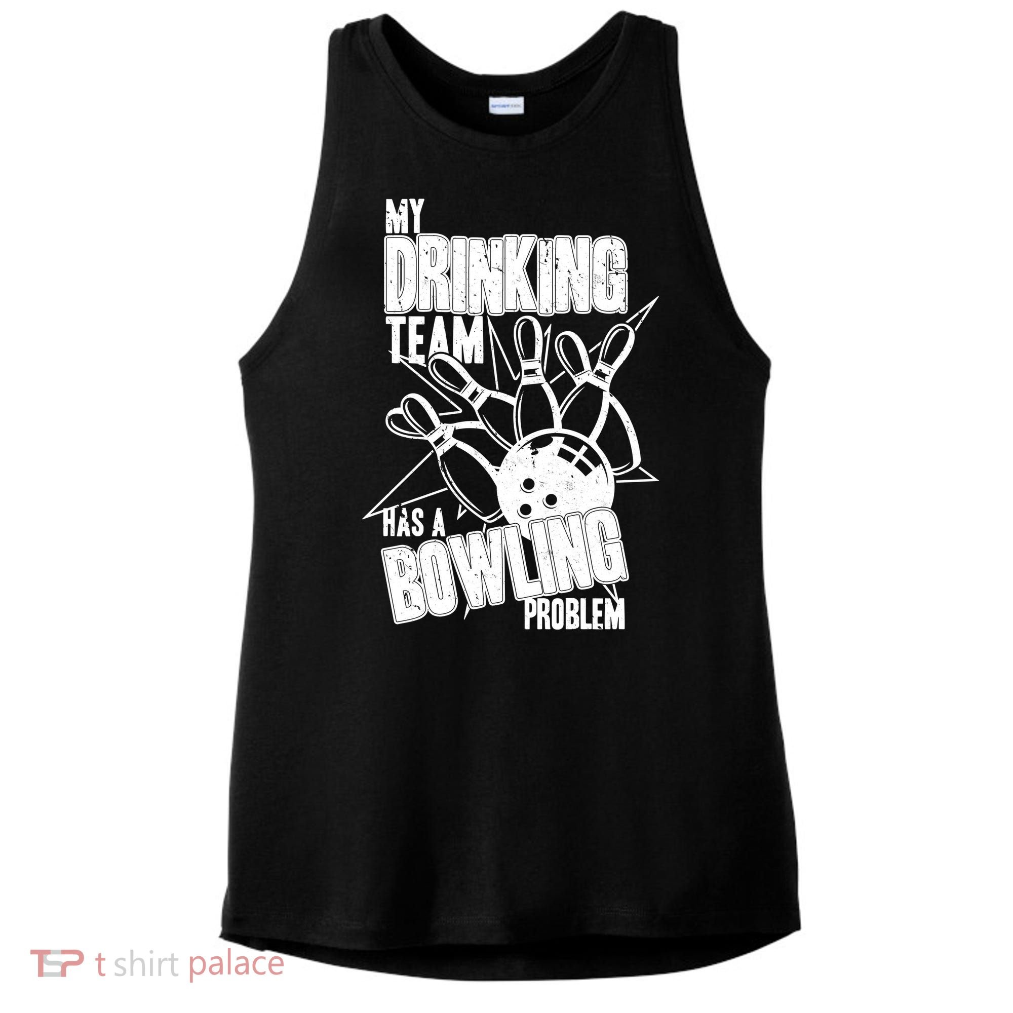 My Drinking Team Has A Bowling Problem Ladies PosiCharge Tri-Blend Wicking Tank