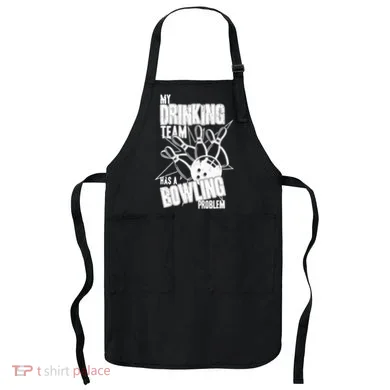 My Drinking Team Has A Bowling Problem Apron