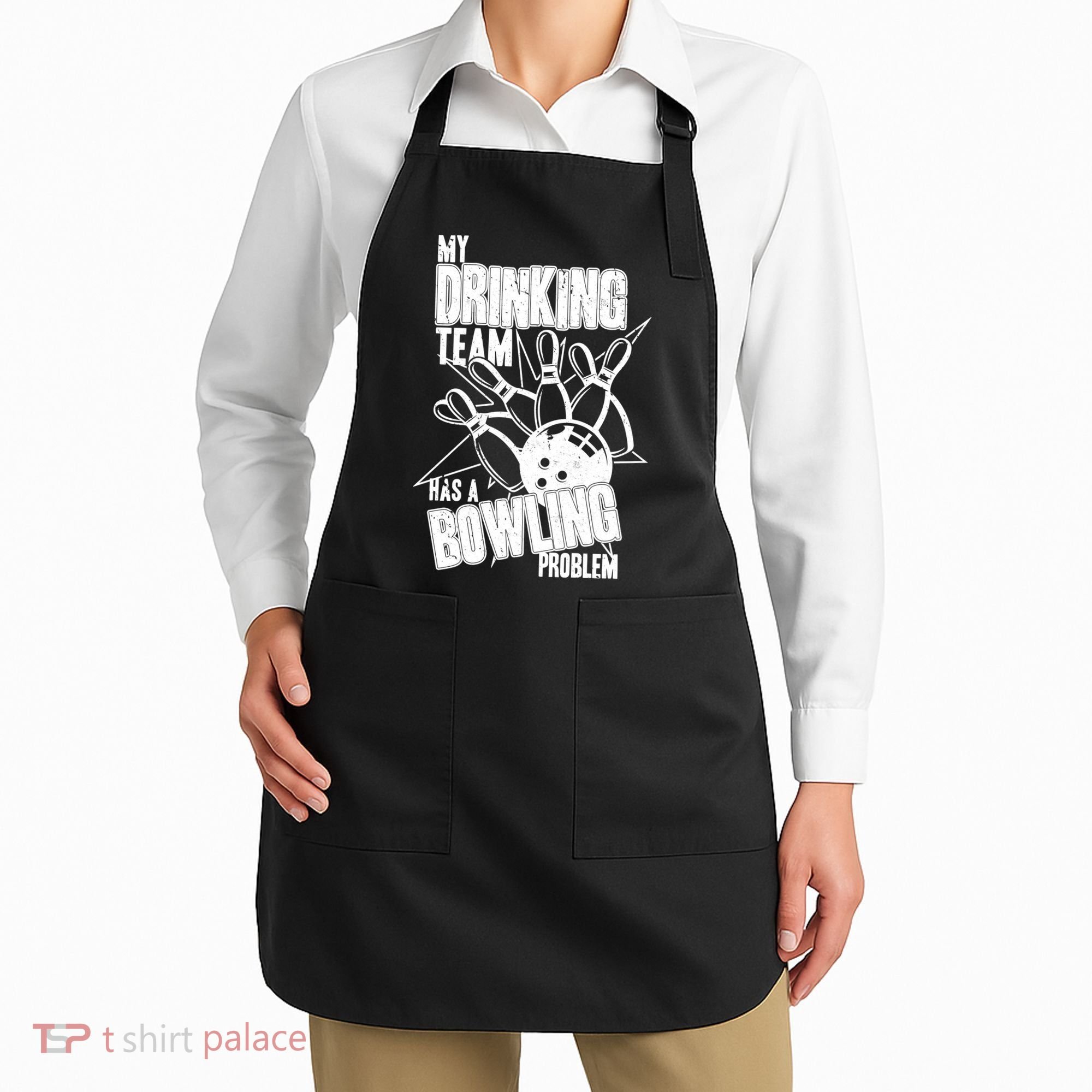 My Drinking Team Has A Bowling Problem Apron