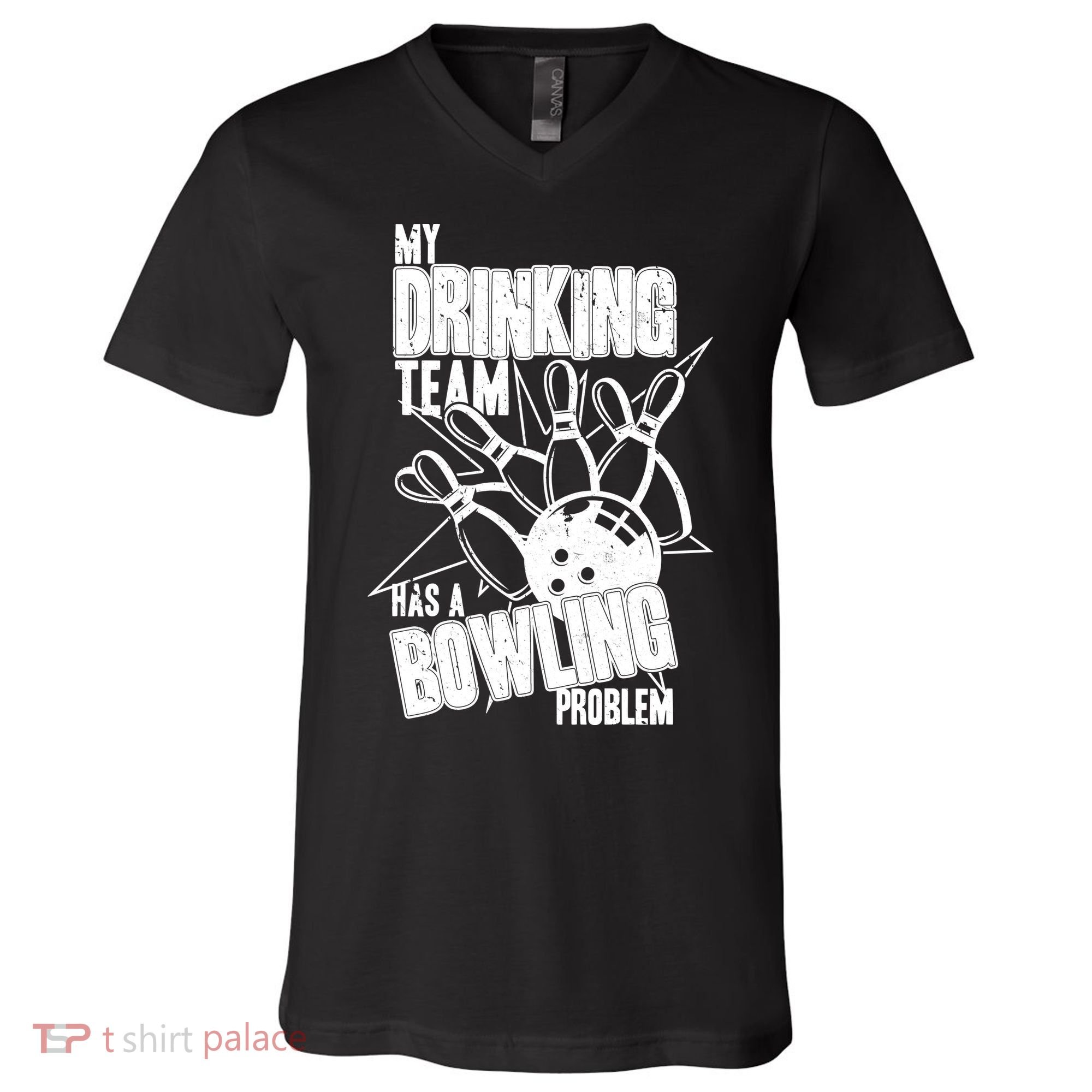 My Drinking Team Has A Bowling Problem V-Neck T-Shirt