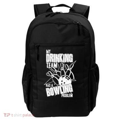 My Drinking Team Has A Bowling Problem Backpack