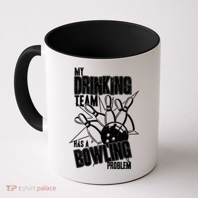 My Drinking Team Has A Bowling Problem Coffee Mug