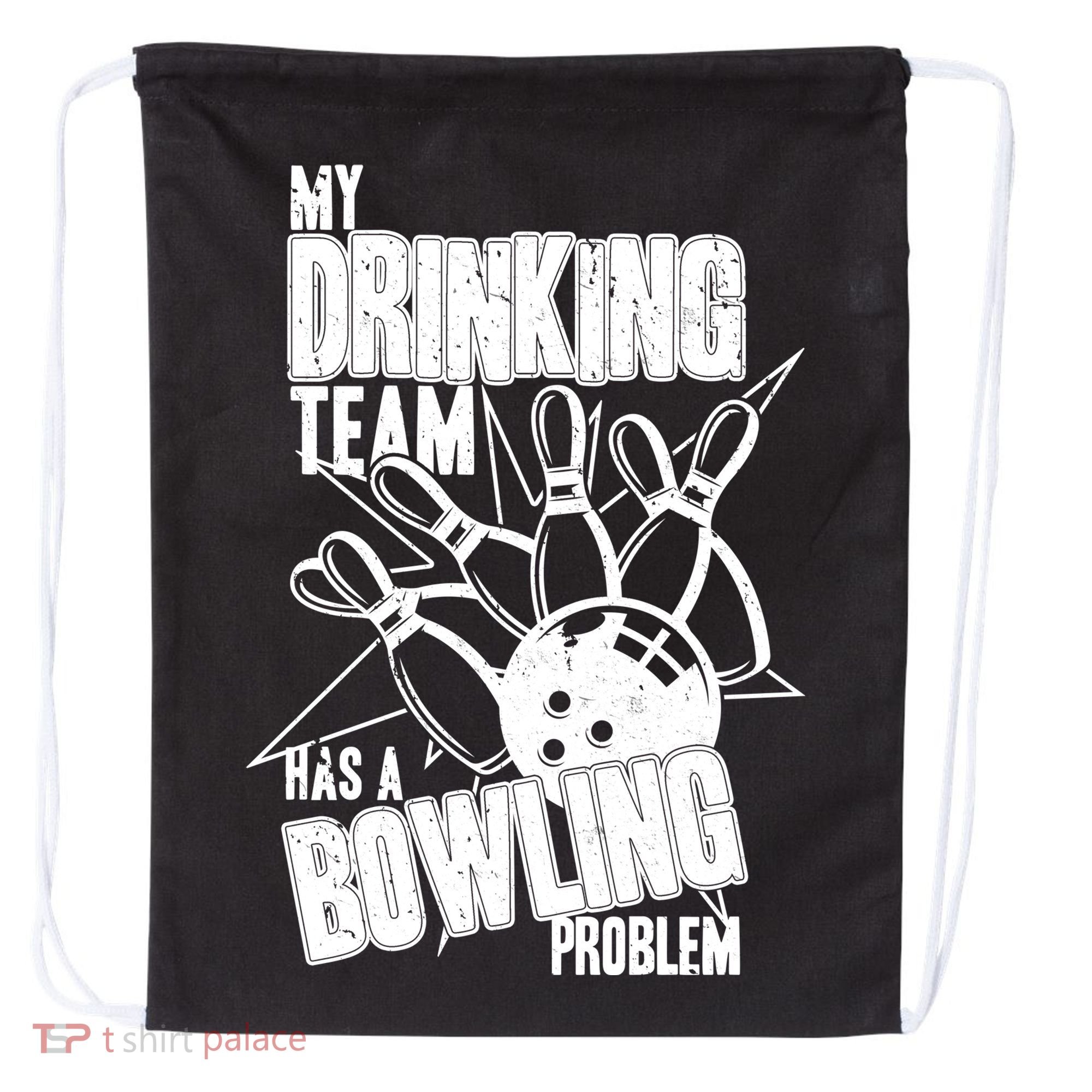 My Drinking Team Has A Bowling Problem Drawstring Bag
