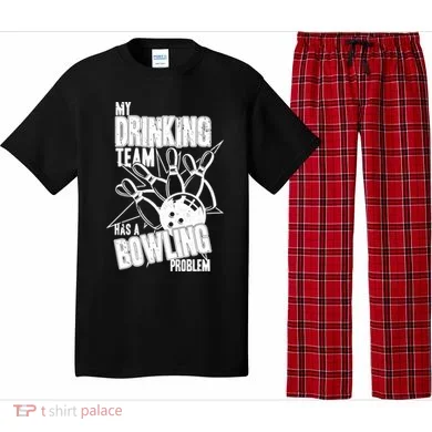 My Drinking Team Has A Bowling Problem Pajama Set