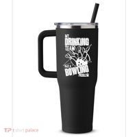 My Drinking Team Has A Bowling Problem 40oz Vacuum Insulated Stainless Steel Travel Tumbler thumb 2