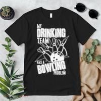 My Drinking Team Has A Bowling Problem Premium T-Shirt thumb 2