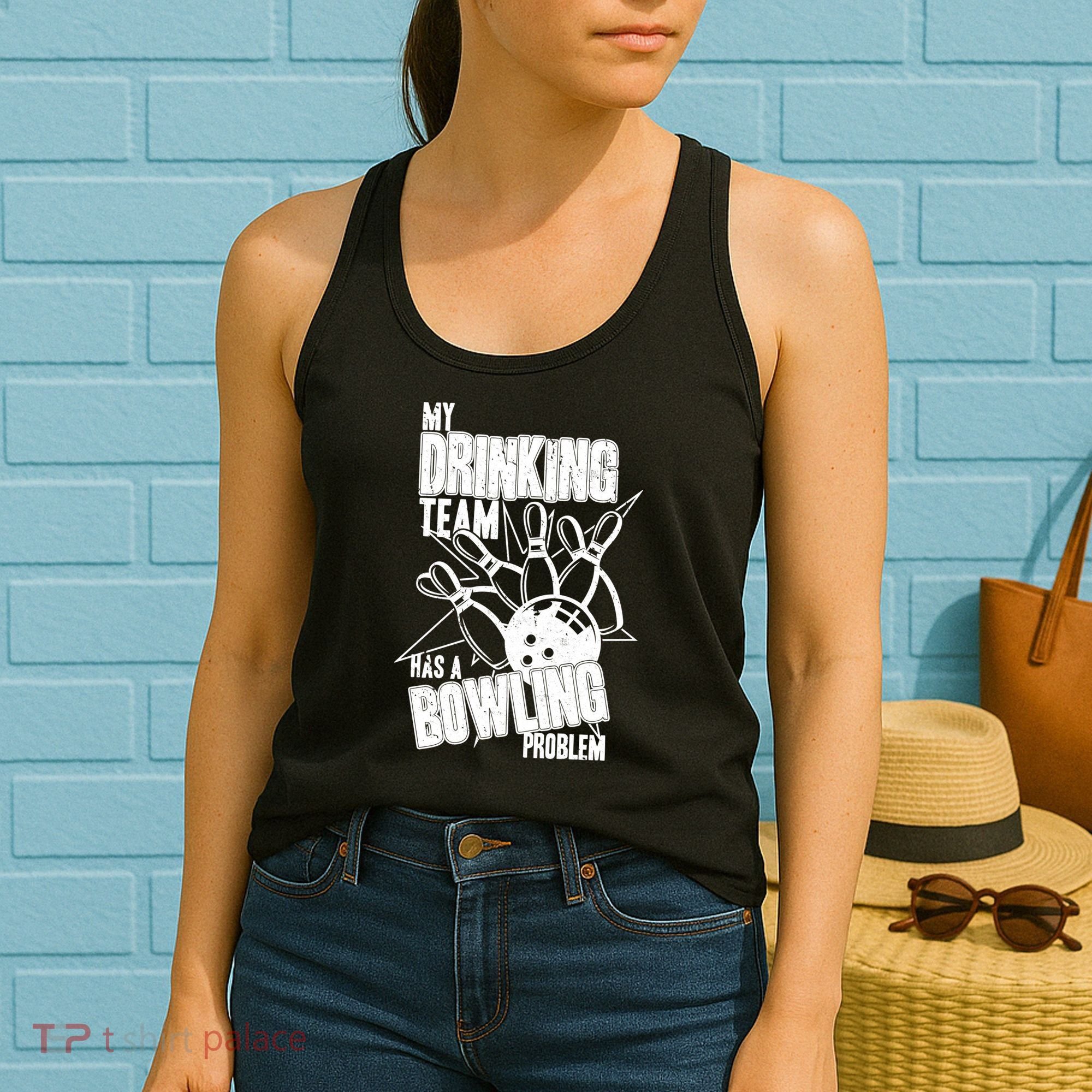 My Drinking Team Has A Bowling Problem Women's Tank Top