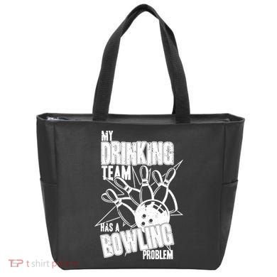 My Drinking Team Has A Bowling Problem Bag