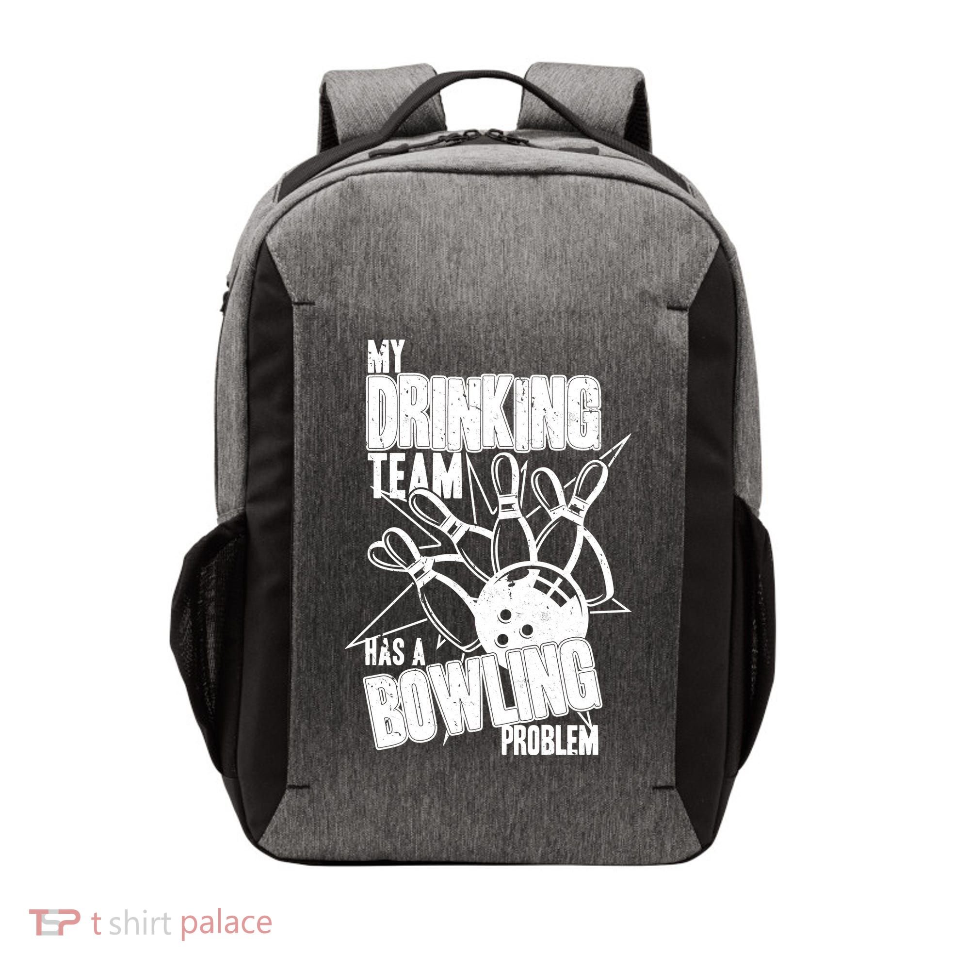 My Drinking Team Has A Bowling Problem Vector Backpack