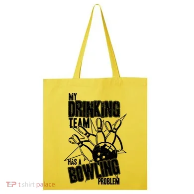 My Drinking Team Has A Bowling Problem Tote Bag