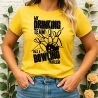 My Drinking Team Has A Bowling Problem Women's T-Shirt thumb 2