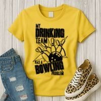 My Drinking Team Has A Bowling Problem Women's T-Shirt thumb 3