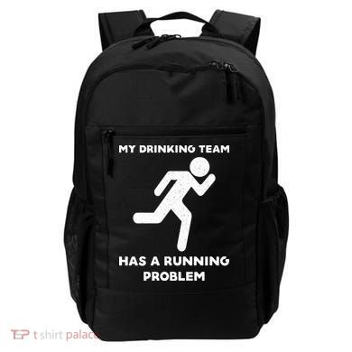 My Drinking Team Has A Running Problem Backpack