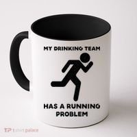 My Drinking Team Has A Running Problem Coffee Mug thumb 0