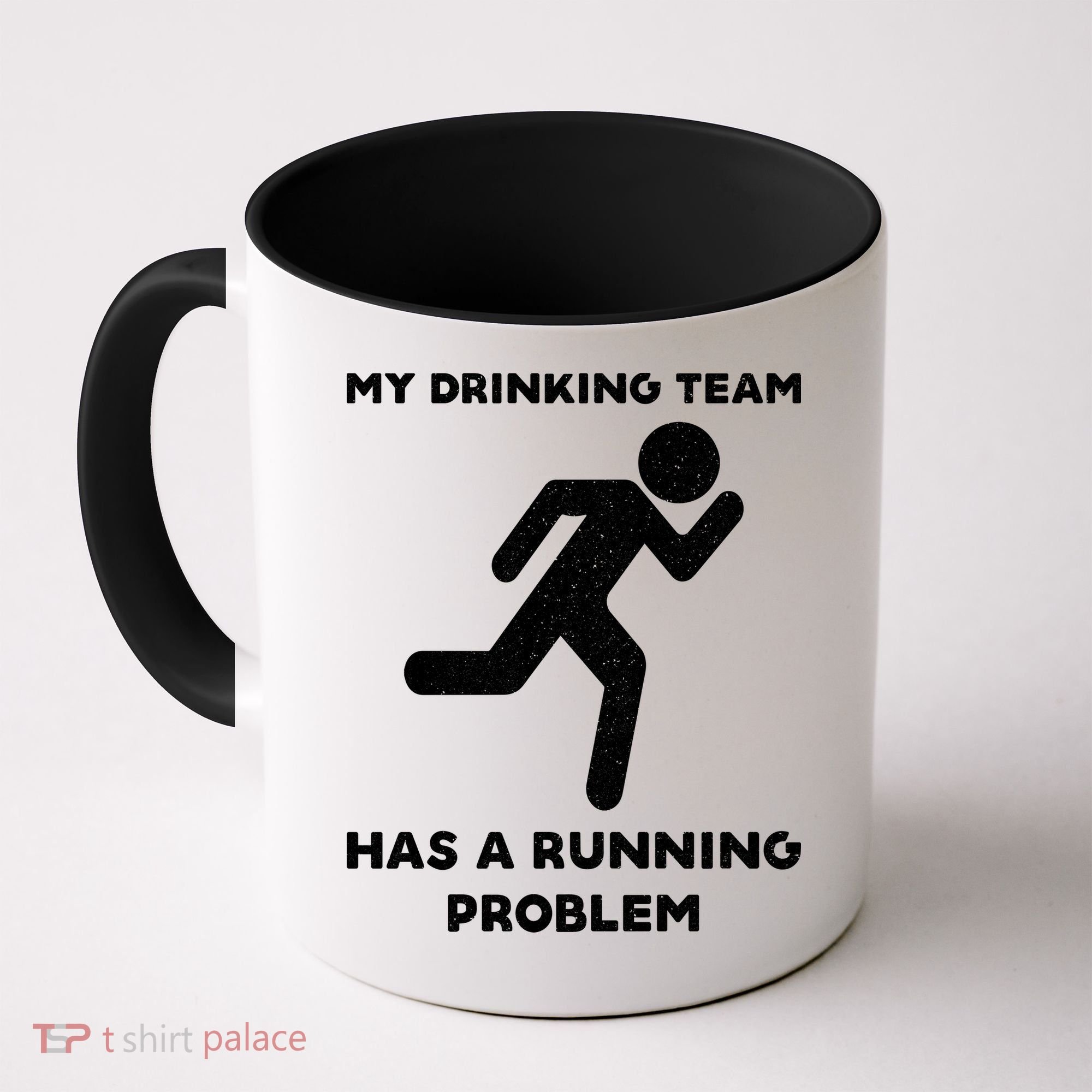 My Drinking Team Has A Running Problem Coffee Mug