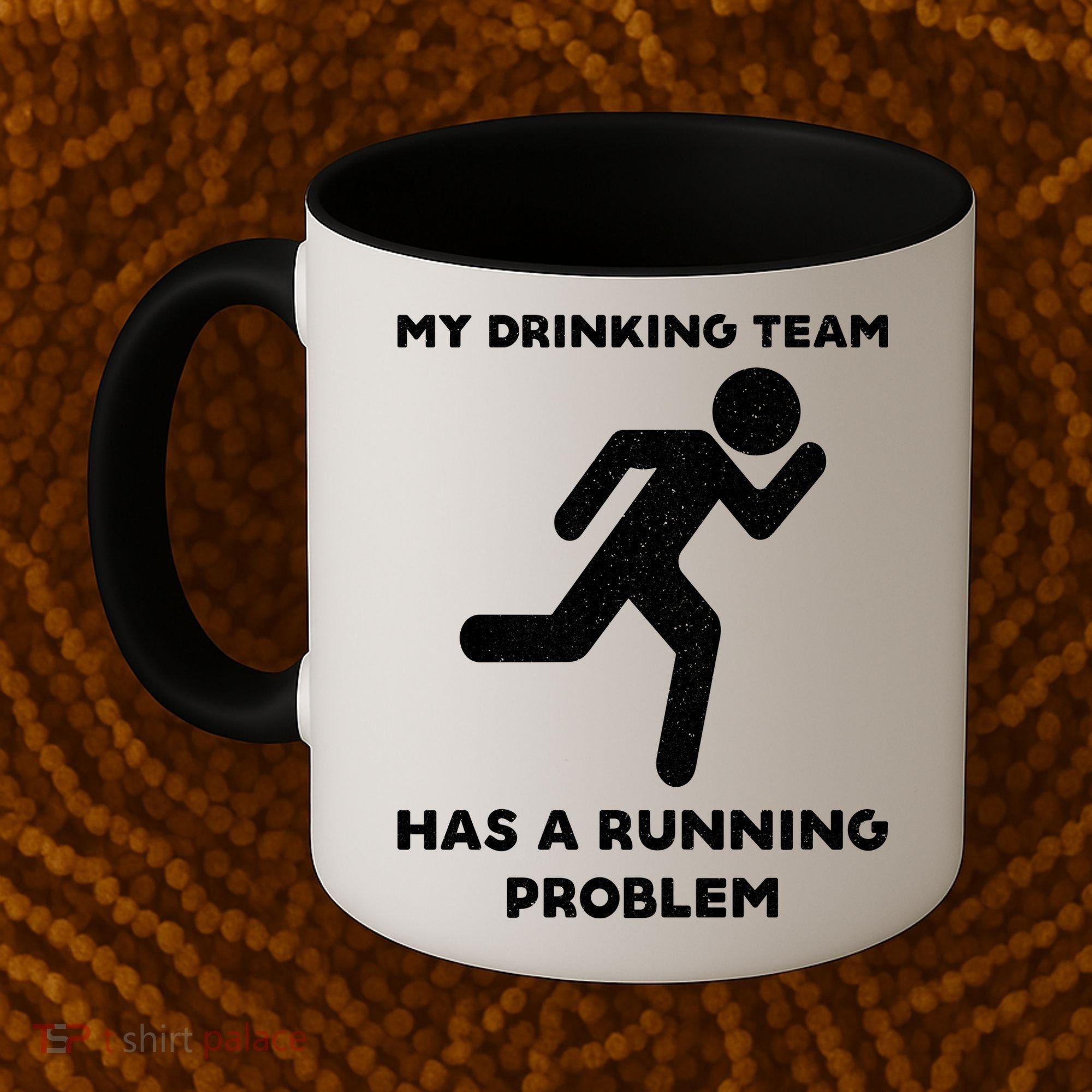 My Drinking Team Has A Running Problem Coffee Mug