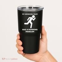 My Drinking Team Has A Running Problem Tumbler thumb 2