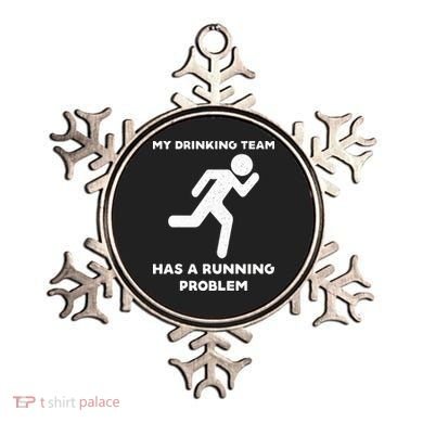My Drinking Team Has A Running Problem Ornament