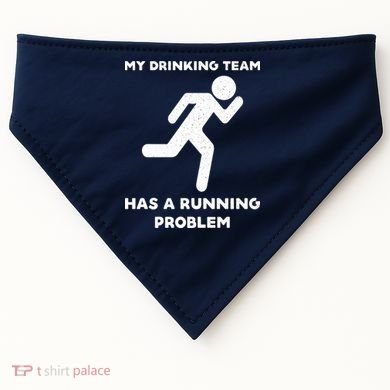 My Drinking Team Has A Running Problem USA-Made Doggie Bandana