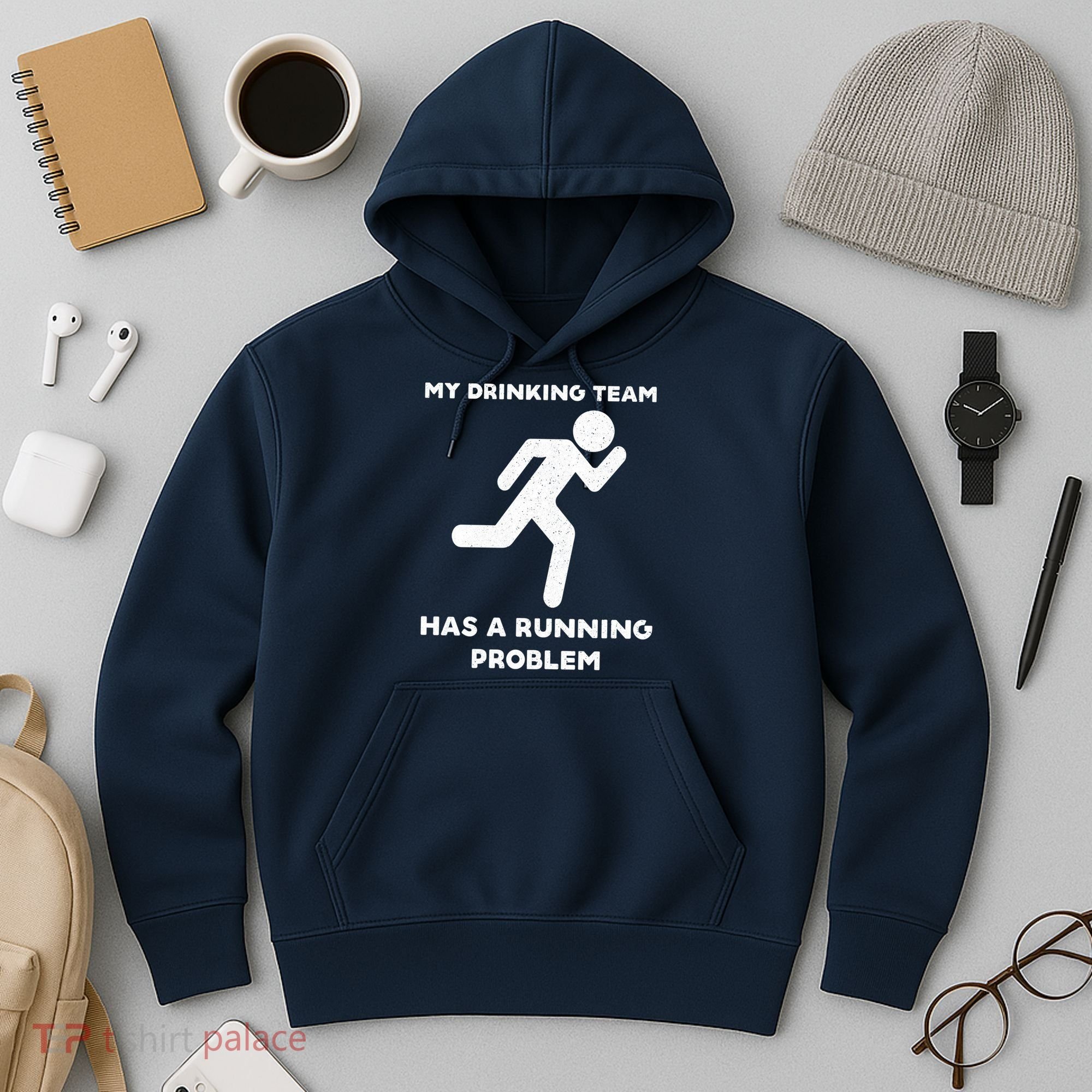 My Drinking Team Has A Running Problem Hoodie