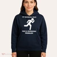 My Drinking Team Has A Running Problem Hoodie thumb 5