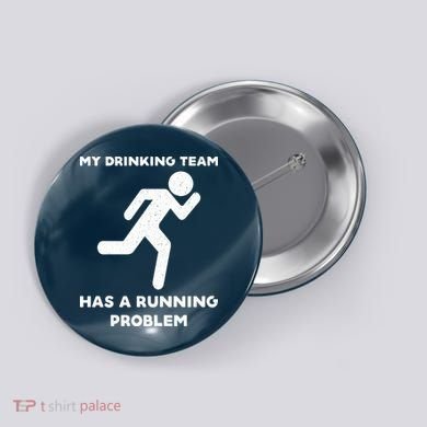 My Drinking Team Has A Running Problem Button