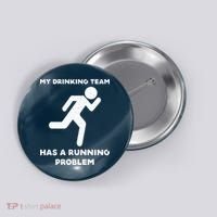 My Drinking Team Has A Running Problem Button thumb 0