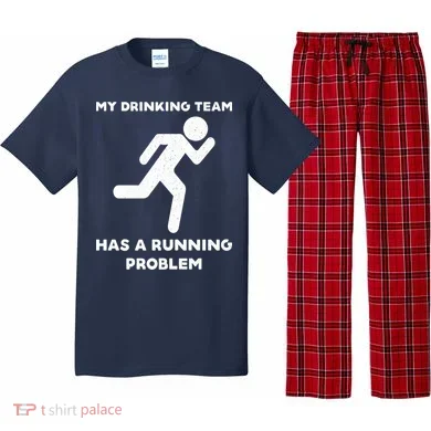 My Drinking Team Has A Running Problem Pajama Set